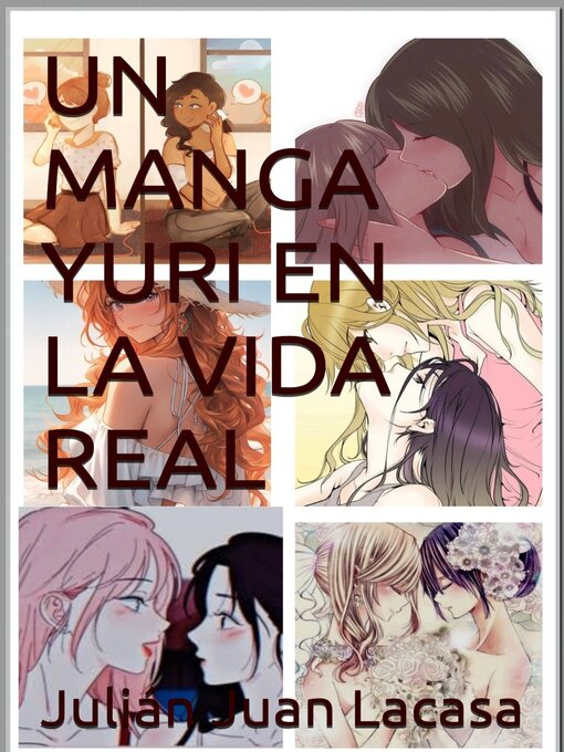 Title details for UN MANGA YURI EN LA VIDA REAL by Julián Juan Lacasa - Available
